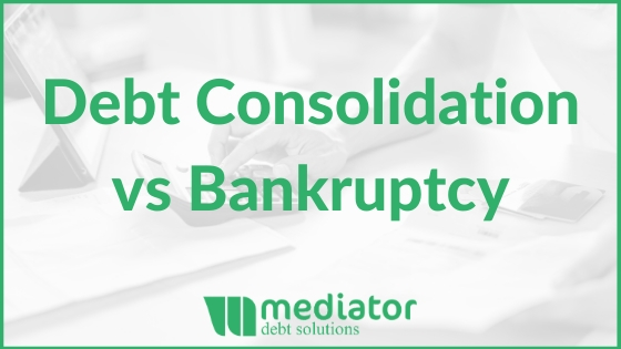 Debt Consolidation vs Bankruptcy - Mediator Debt Solutions